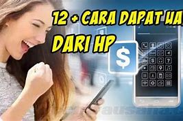 Cara Menghasilkan Uang Dari Hp